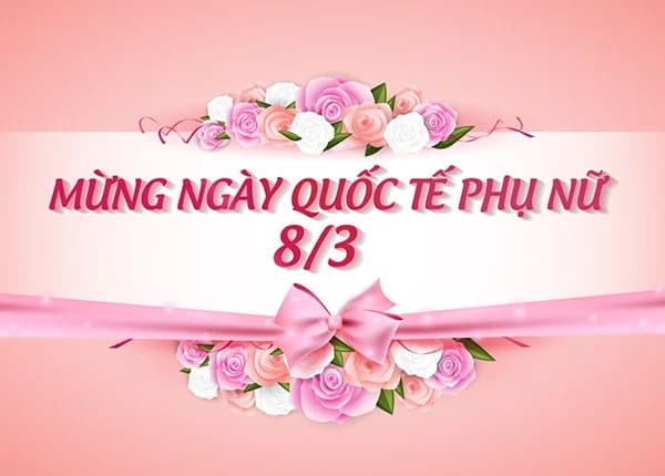 Lời chúc 8/3 hay và ý nghĩa nhất