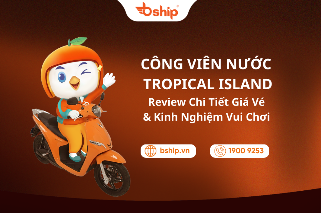 Công Viên Nước Tropical Island: Review Giá Vé & Kinh Nghiệm Vui Chơi Mới Nhất